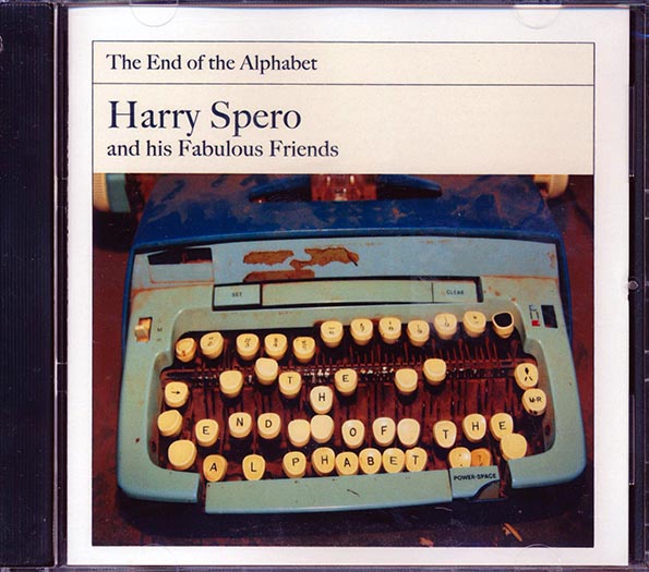 Harry Spero & His Fabulous Friends - The End Of The Alphabet (CD)