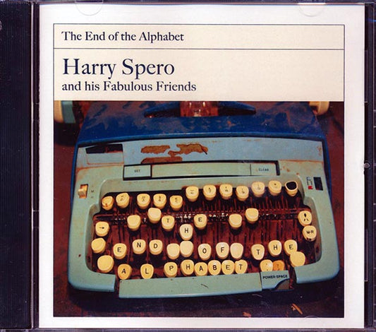 Harry Spero & His Fabulous Friends - The End Of The Alphabet (CD)