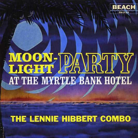 The Lennie Hibbert Combo - Moonlight Party At The Myrtle Bank Hotel (Japan) (LP)