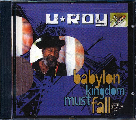 U Roy - Babylon Kingdom Must Fall (CD)