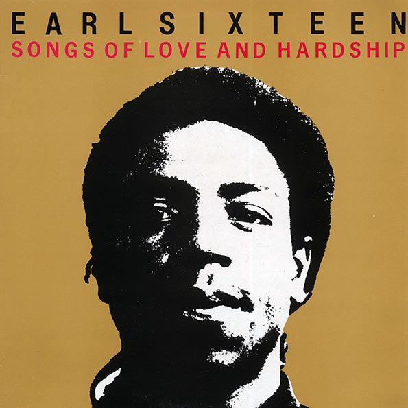 Earl Sixteen - Songs Of Love And Hardship (LP)