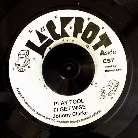 Johnny Clarke - Play Fool Fe Get Wise  /  King Tubby & The Aggrovators - Version (7")