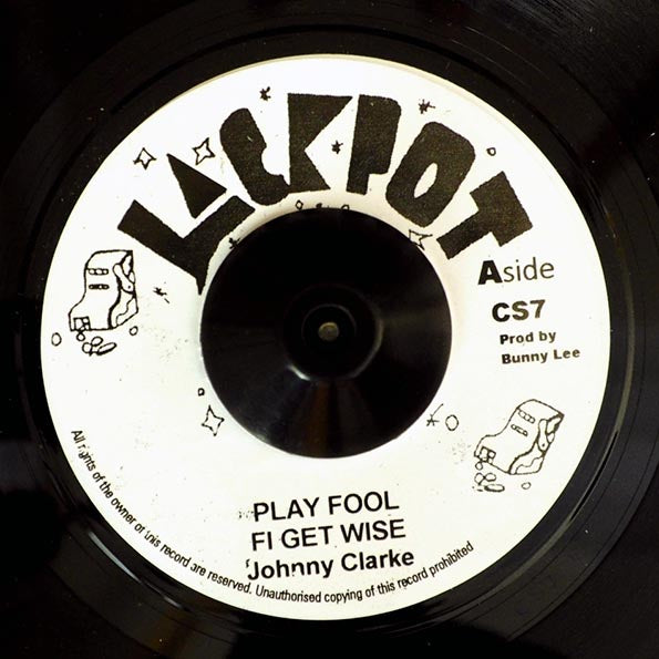 Johnny Clarke - Play Fool Fe Get Wise  /  King Tubby & The Aggrovators - Version (7")
