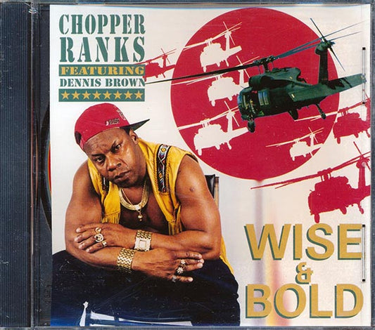 Chopper Ranks - Wise & Bold (CD)