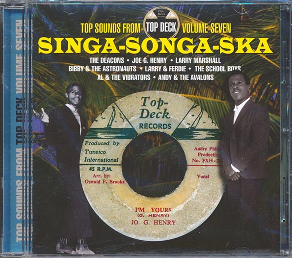 Bibby & The Astronauts, The Deacons, Larry Marshall, Etc. - Singa Songa Ska: Top Sounds From Top Deck #7 (CD)