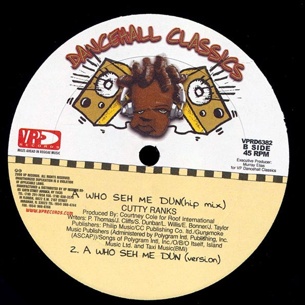 Cutty Ranks - A Who Sey Me Dun (Radio Mix); Cutty Ranks - A Who Sey Me Dun (Club Mix)  /  Cutty Ranks - A Who Sey Me Dun (Hip Hop Mix); Version (12")