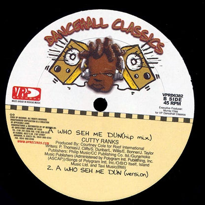 Cutty Ranks - A Who Sey Me Dun (Radio Mix); Cutty Ranks - A Who Sey Me Dun (Club Mix)  /  Cutty Ranks - A Who Sey Me Dun (Hip Hop Mix); Version (12")