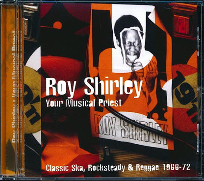 Roy Shirley - Your Musical Priest: Classic Ska, Rock Steady & Reggae 1966-1972 (CD)