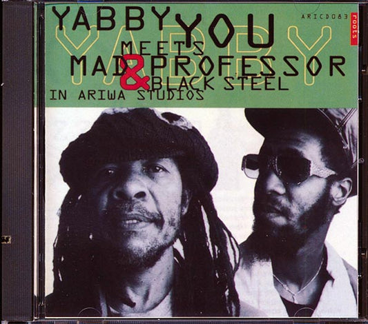 Yabby You, Mad Professor - Yabby You Meets Mad Professor & Black Steel At Ariwa Studios (CD)