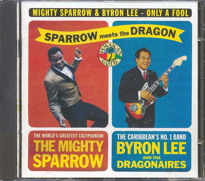 Mighty Sparrow, Byron Lee & The Dragonaires - Only A Fool: Mighty Sparrow Meets Byron Lee (CD)