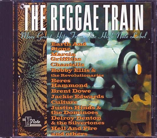 Earth & Stone, Reggae George, Hell & Fire, Bojangles, Culture, Etc. - The Reggae Train: More Great Hits From The High Note Label (CD)