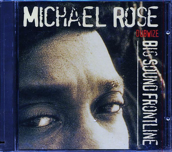 Michael Rose - Big Sound Frontline Dubwize (CD)