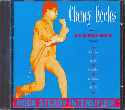 Clancy Eccles, Alton Ellis, Larry Marshall, King Stitt, Etc. - Clancy Eccles Presents His Reggae Revue: Rock Steady Intensified! (CD)