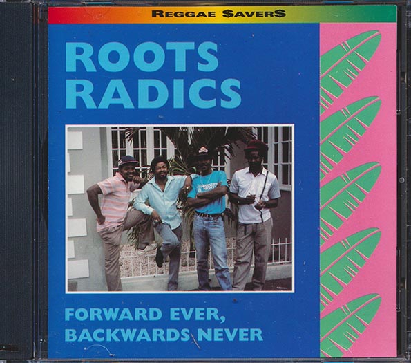 The Roots Radics - Forward Ever, Backwards Never (CD)