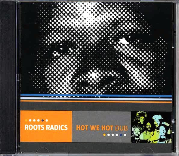 The Roots Radics - Hot We Hot Dub (CD)