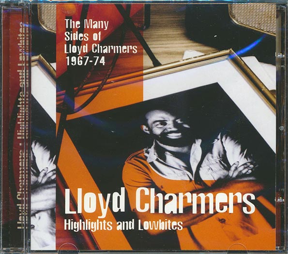 Lloyd Charmers - Highlights & Lowbites: The Many Sides Of Lloyd Charmers 1967-74 (CD)
