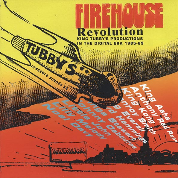 King Kong, Johnny Osbourne, Conroy Smith, King Tubby, Etc. - Firehouse Revolution: King Tubby's Productions In The Digital Era 1985-89 (LP) - PureSound Records