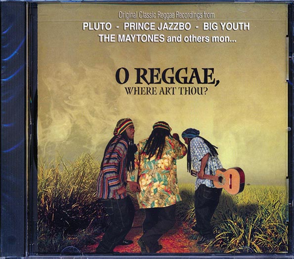 Ken Boothe, Maytones, Lloyd Robinson, Delroy Wilson, Etc. - O Reggae, Where Art Thou? (CD)