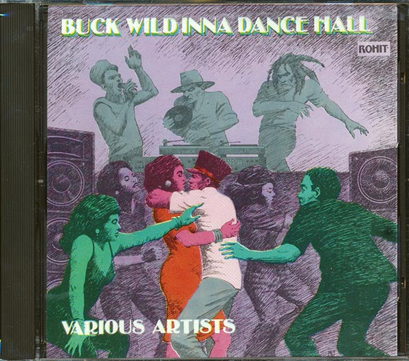 Johnny Osbourne, Papa San, Frankie Paul, Bunny General, Screwdriver, Etc. - Buck Wild Inna Dance Hall (CD)