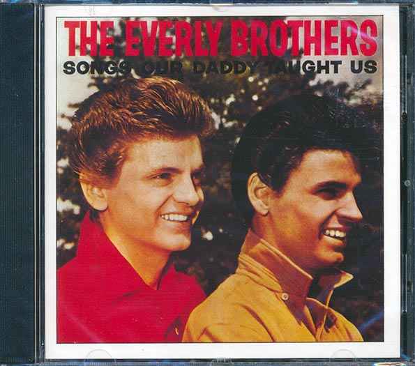 The Everly Brothers - Songs Our Daddy Taught Us (CD)
