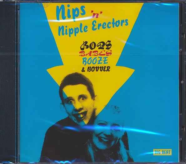 Nips N Nipple Erectors - Bops, Babes, Booze & Bovver (CD)