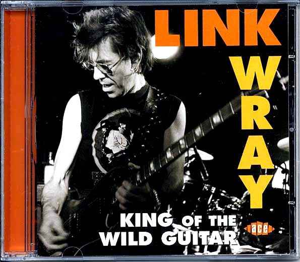 Link Wray - King Of The Wild Guitar (CD)
