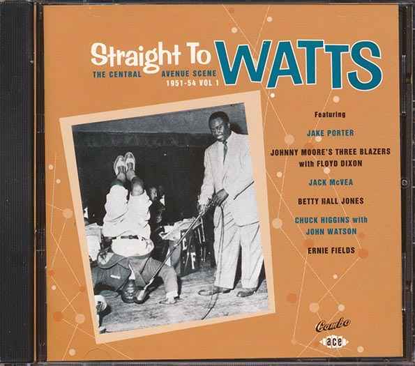 Various - Straight To Watts: The Central Avenue Scene 1951-1954 Volume 1 (CD)