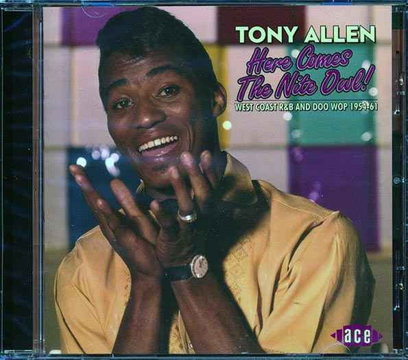 Tony Allen - Here Comes The Nite Owl: West Coast R & B And Doo Wop 1954-1961 (CD)