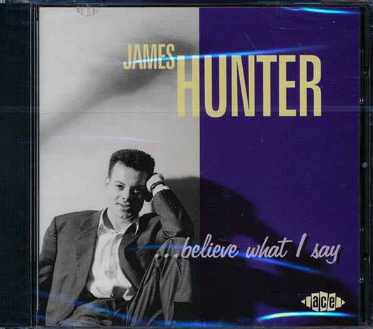 James Hunter - Believe What I Say (CD)