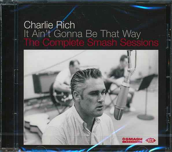 Charlie Rich - It Ain't Gonna Be That Way: The Complete Smash Sessions (CD)