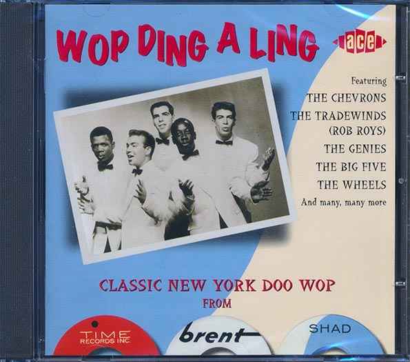 Various - Wop Ding A Ling: Classic New York Doop Wop From Time, Brent & Shad (CD)