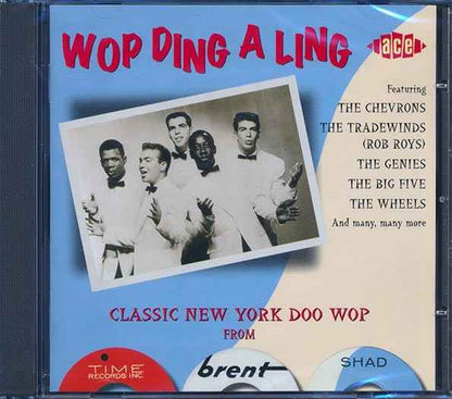 Various - Wop Ding A Ling: Classic New York Doop Wop From Time, Brent & Shad (CD)
