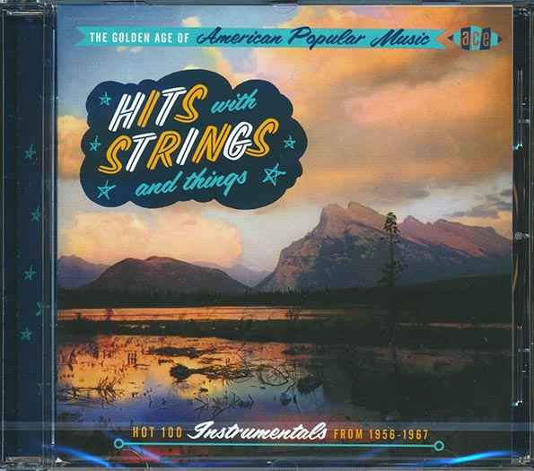 Various - The Golden Age Of American Popular Music: Hits With Strings And Things, Hot 100 Instrumentals From 1956-1967 (CD)