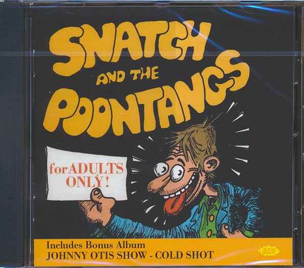 Johnny Otis Show - Cold Shot + Snatch And The Poontangs: For Adults Only (CD)