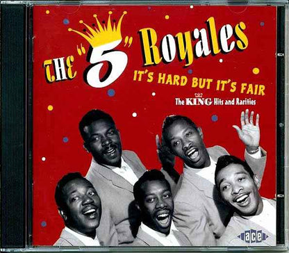 The 5 Royales - It's Hard But It's Fair: The King Hits And Rarities (CD)