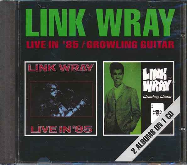 Link Wray - Live In 85 + Growling Guitar (CD)