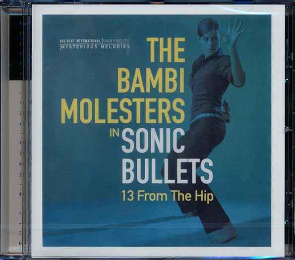 The Bambi Molesters - Sonic Bullets: 13 From The Hip (CD)