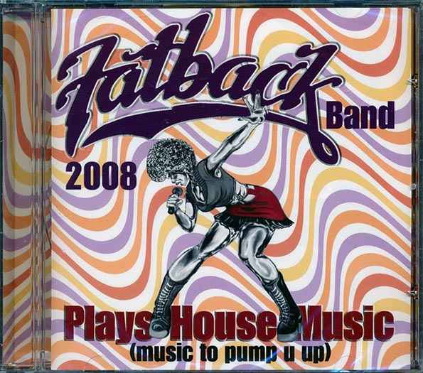 The Fatback Band - Plays House Music: Music To Pump It Up (CD)