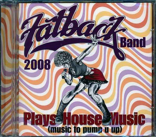 The Fatback Band - Plays House Music: Music To Pump It Up (CD)