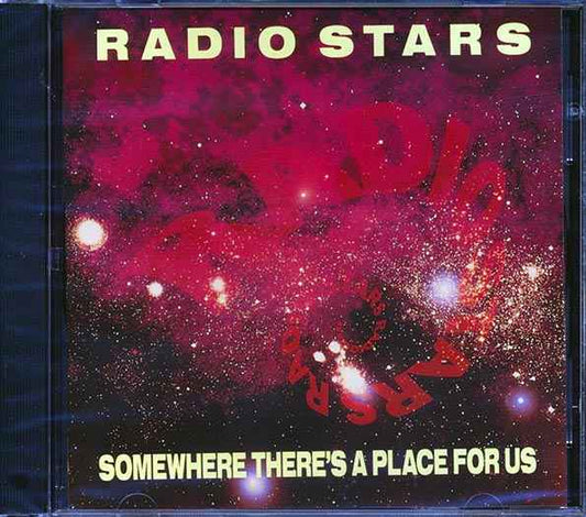 Radio Stars - Somewhere There's A Place For Us (CD)