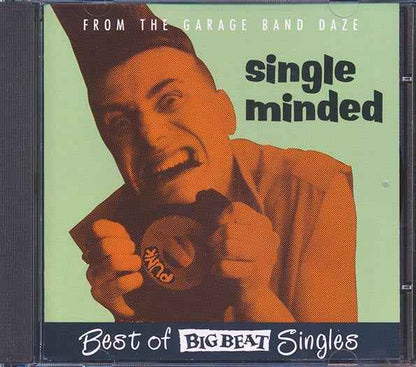 Various - Single Minded: Best Of Big Beat Singles From The Garage Band Daze (CD)