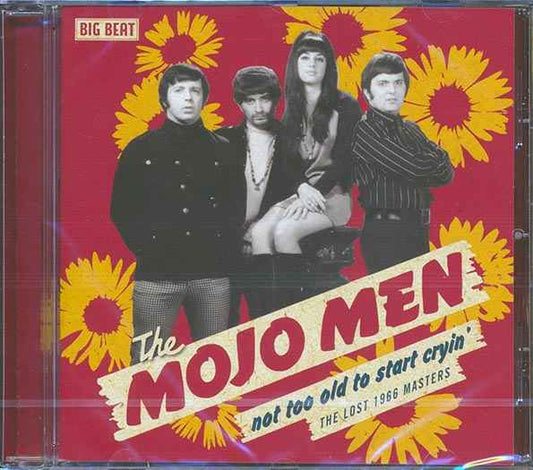 The Mojo Men - Not Too Old To Start Cryin: The Lost 1966 Masters (CD)