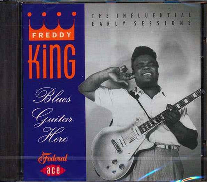 Freddy King - Blues Guitar Hero: The Influential Early Sessions (CD)