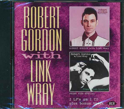 Robert Gordon, Link Wray - Robert Gordon With Link Wray + Fresh Fish Special (CD)