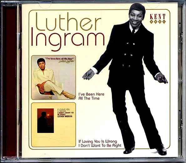 Luther Ingram - I've Been Here All The Time + If Loving You Is Wrong I Don't Want To Be Right (CD)
