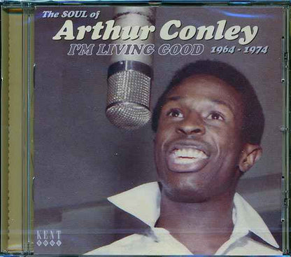Arthur Conley - The Soul Of Arthur Conley: I'm Living Good 1964-1974 (CD)