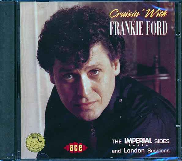 Frankie Ford - Cruisin With Frankie Ford: The Imperial Sides And London Sessions (CD)