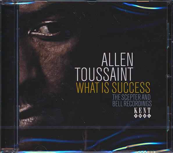 Allen Toussaint - What Is Success: The Scepter And Bell Recordings (CD)