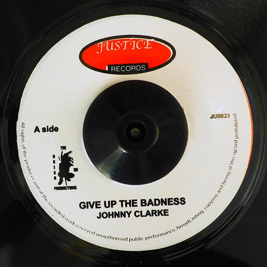 Johnny Clarke - Give Up The Badness  /  Version (7")