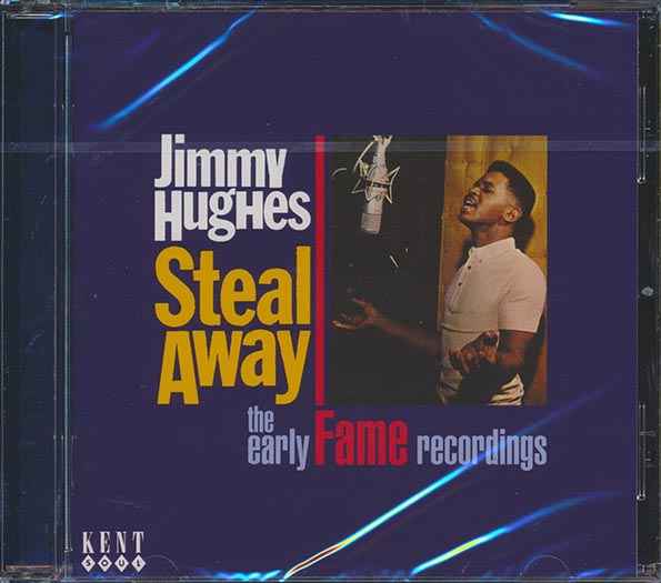 Jimmy Hughes - Steal Away: The Early Fame Recordings (CD)